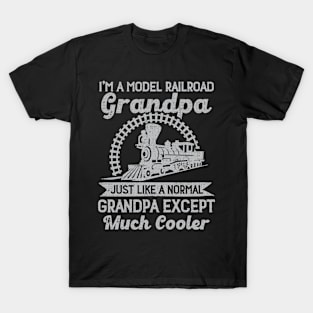 I'm A Model Railroad Grandpa Just Like A Normal Grandpa T-Shirt